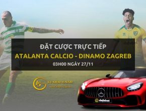 Atalanta Calcio - NK Dinamo Zagreb (03h00 ngày 27/11)