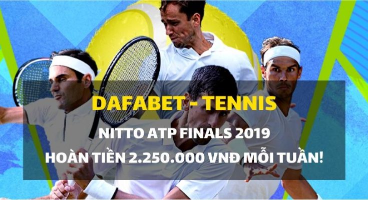 Khuyến mãi đặt cược ATP Finals dafabet