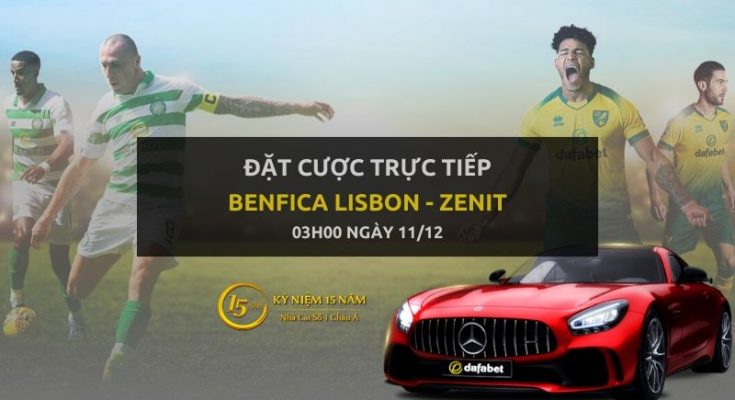 Benfica Lisbon - Zenit St Petersburg (03h00 ngày 11/12)