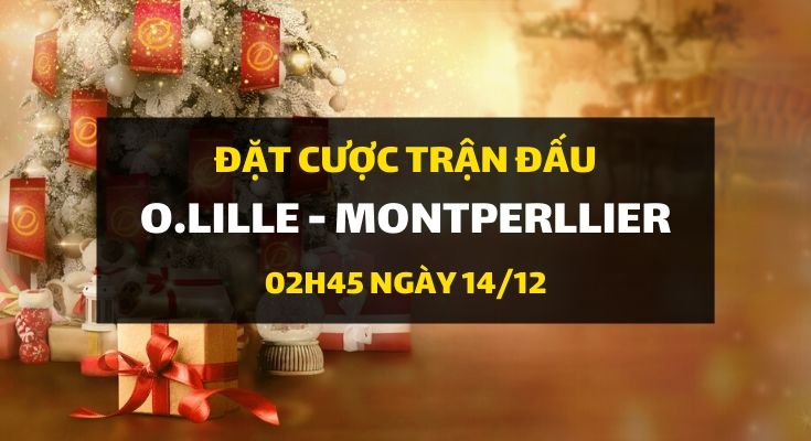 O.lille - HSC Montperllier (02h45 ngày 14/12)