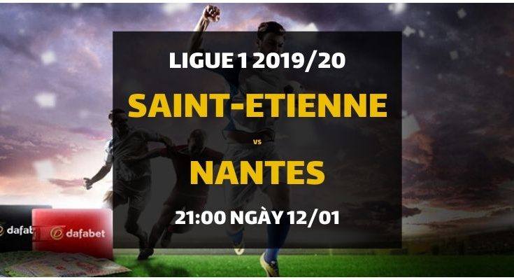 AS Saint-Etienne - Nantes (21h00 ngày 12/01)