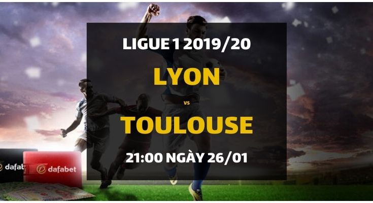 Cá cược bóng đá Pháp Olympique Lyon - Toulouse (21h00 ngày 26/01)