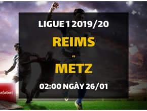Tỷ lệ cược Stade Reims - Metz (02h00 ngày 26/01)