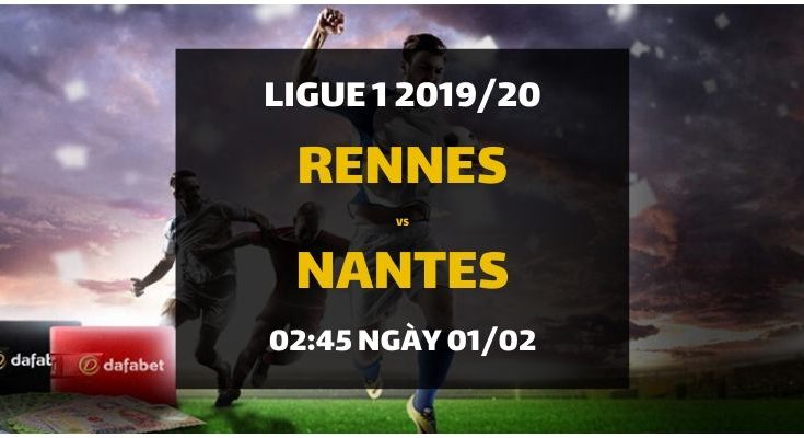 Stade Rennais - Nantes (02h45 ngày 01/02)