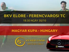 Soi kèo nhà cái Dafabet: BKV Elore – Ferencvarosi TC (18h30 ngày 30/10)
