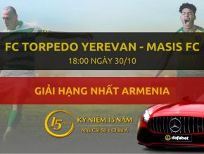 Soi kèo nhà cái Dafabet: FC Torpedo Yerevan – Masis FC (18h00 ngày 30/10)